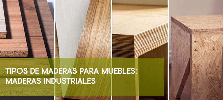 Tipos de maderas para muebles: maderas industriales